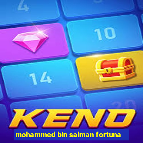 mohammed bin salman fortuna